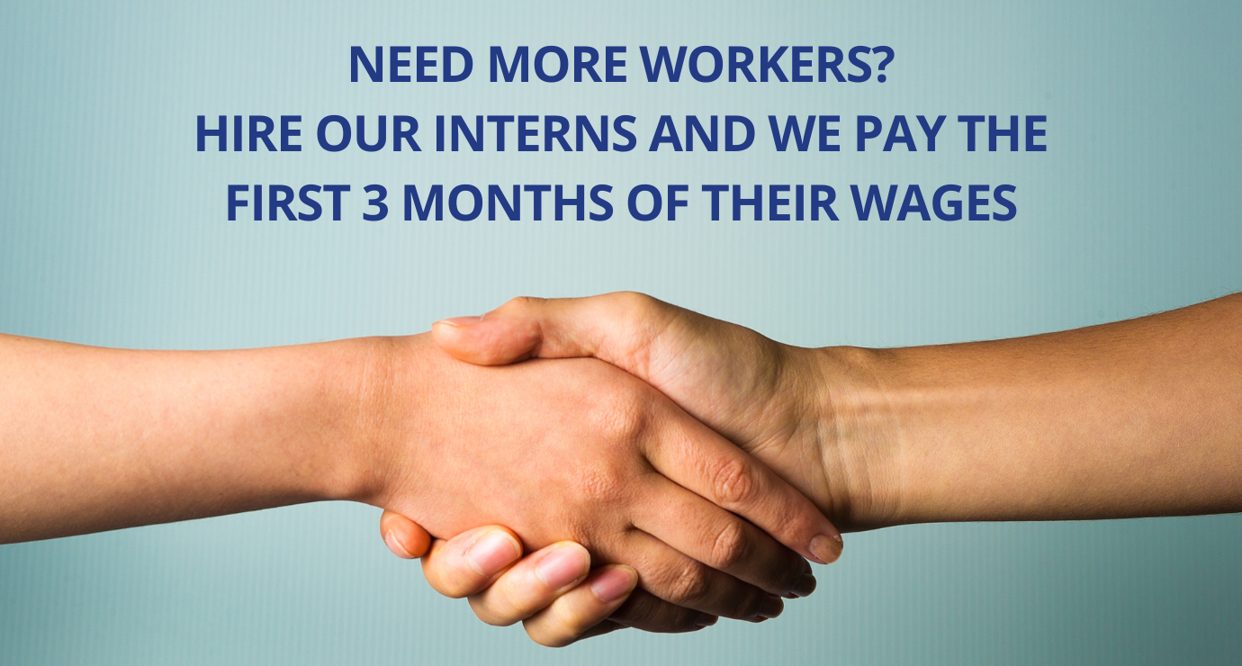 Need more workers? Hire Our Interns and we pay the first 3 months of their wages, written over image of hands shaking in front of a light blue background.